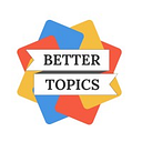 BETTER TOPICS S.R.L.
